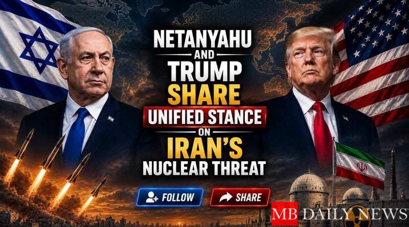 Netanyahu and Trump Share Unified Stance on Iran's Nuclear Threat