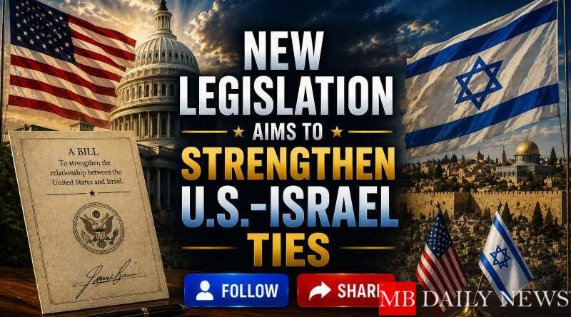 New Legislation Aims to Strengthen U.S.-Israel Ties