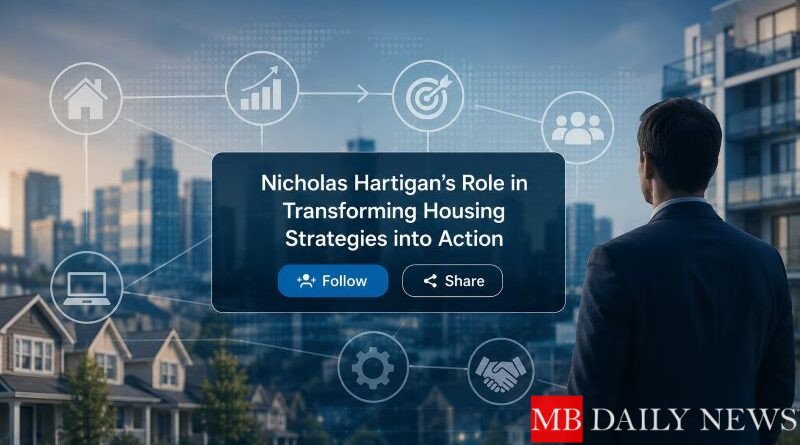 Nicholas Hartigan's Role in Transforming Housing Strategies into Action