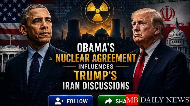 Obama’s Nuclear Agreement Influences Trump’s Iran Discussions