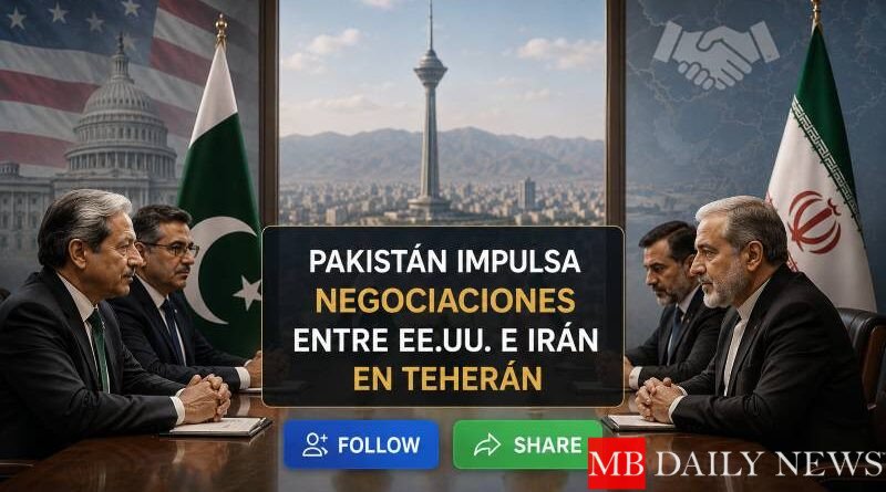 Pakistán impulsa negociaciones entre EE.UU. e Irán en Teherán