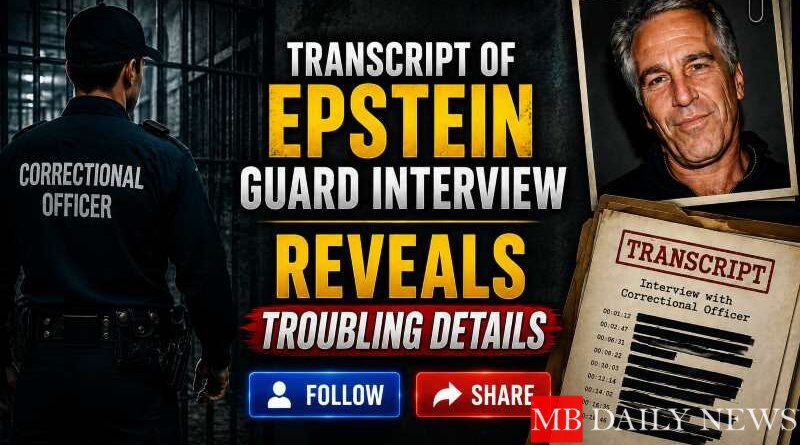 Transcript of Epstein Guard Interview Reveals Troubling Details