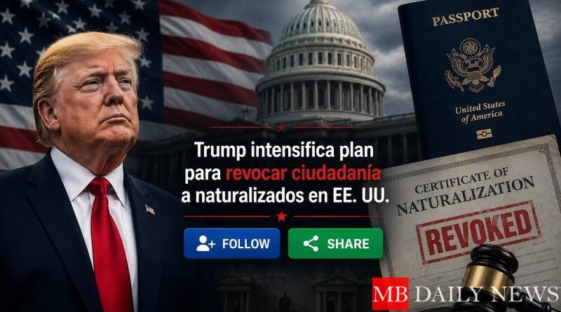 Trump intensifica plan para revocar ciudadanía a naturalizados en EE. UU.