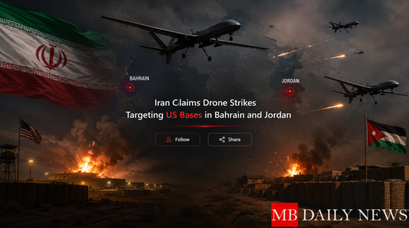 Iran Claims Drone Strikes Targeting US Bases in Bahrain and Jordan
