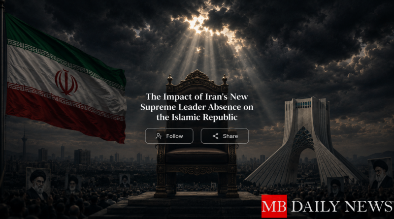 The Impact of Iran's New Supreme Leader Absence on the Islamic Republic