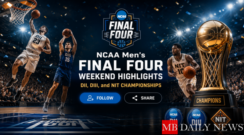 NCAA Men's Final Four Weekend Highlights DII, DIII, and NIT Championships