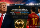 Trump asistirá a la final del Mundial FIFA entre España y Argentina en el MetLife Stadium