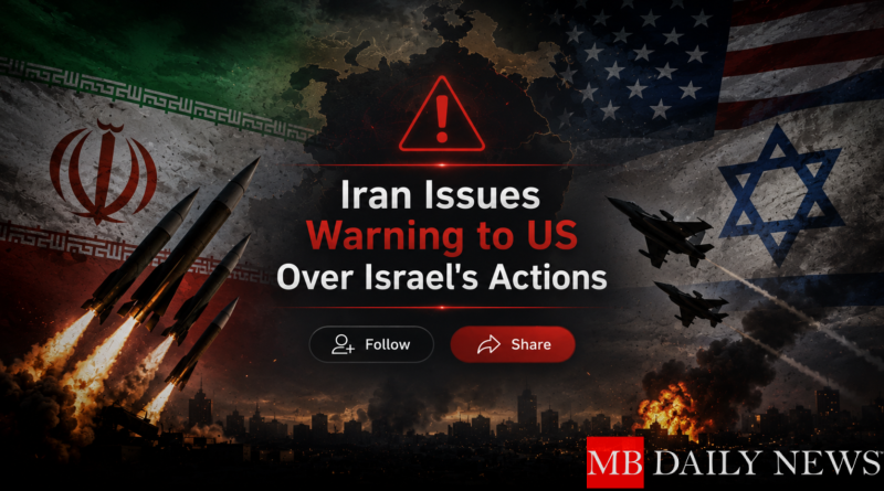 Iran Issues Warning to US Over Israel's Actions