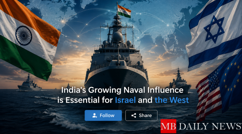 India's Growing Naval Influence is Essential for Israel and the West