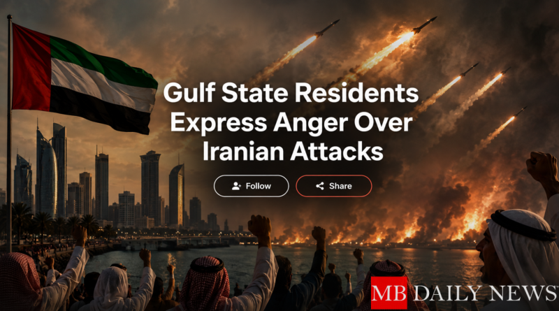 Gulf State Residents Express Anger Over Iranian Attacks
