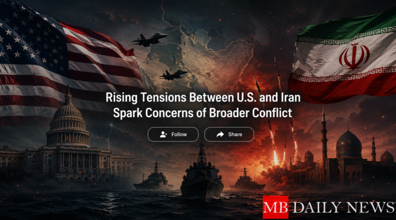 Rising Tensions Between U.S. and Iran Spark Concerns of Broader Conflict