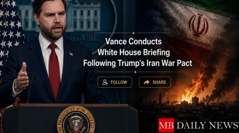 Vance Conducts White House Briefing Following Trump's Iran War Pact