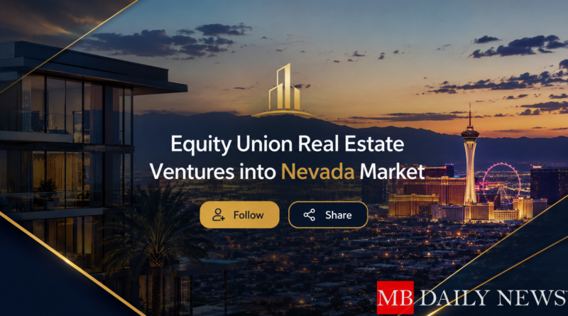 Equity Union Real Estate Ventures into Nevada Market