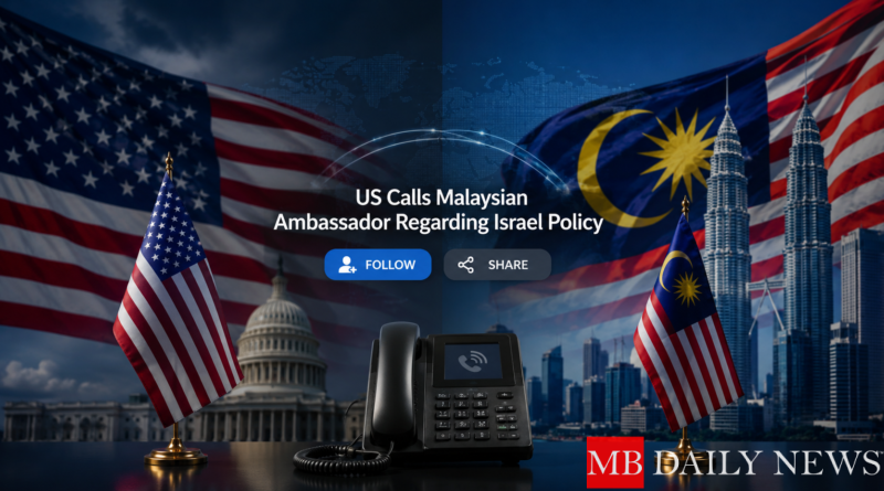 US Calls Malaysian Ambassador Regarding Israel Policy