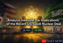 Analysts Interpret the Implications of the Recent US-Saudi Nuclear Deal
