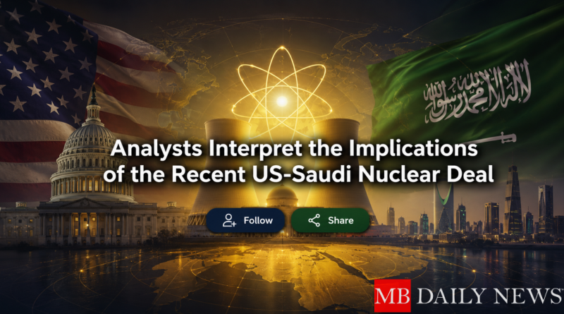 Analysts Interpret the Implications of the Recent US-Saudi Nuclear Deal