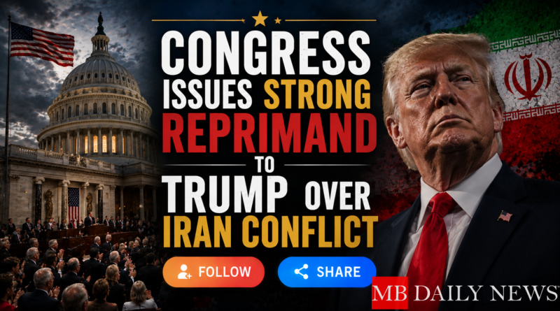Congress Issues Strong Reprimand to Trump Over Iran Conflict
