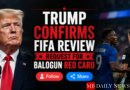 Trump Confirms FIFA Review Request for Balogun Red Card
