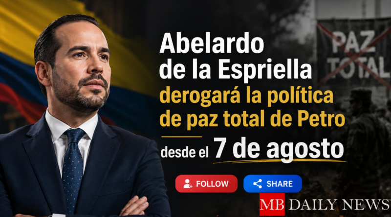 Abelardo de la Espriella derogará la política de paz total de Petro desde el 7 de agosto