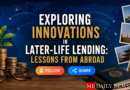 Exploring Innovations in Later-Life Lending: Lessons from Abroad
