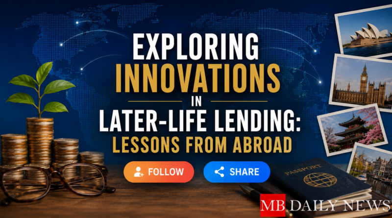 Exploring Innovations in Later-Life Lending: Lessons from Abroad