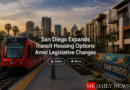 San Diego Expands Transit Housing Options Amid Legislative Changes