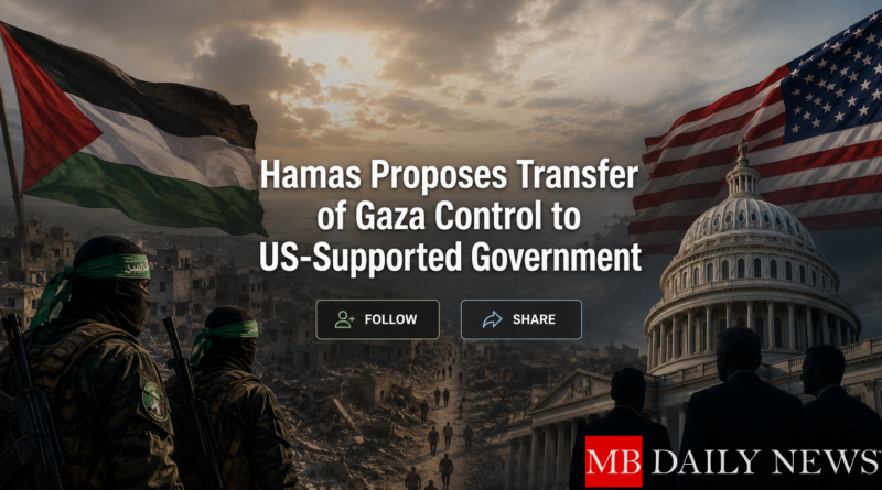 Hamas Proposes Transfer of Gaza Control to US-Supported Government