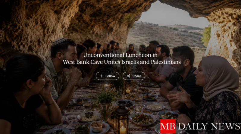 Unconventional Luncheon in West Bank Cave Unites Israelis and Palestinians