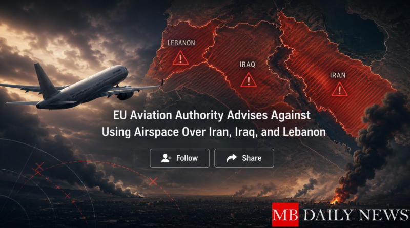 EU Aviation Authority Advises Against Using Airspace Over Iran, Iraq, and Lebanon