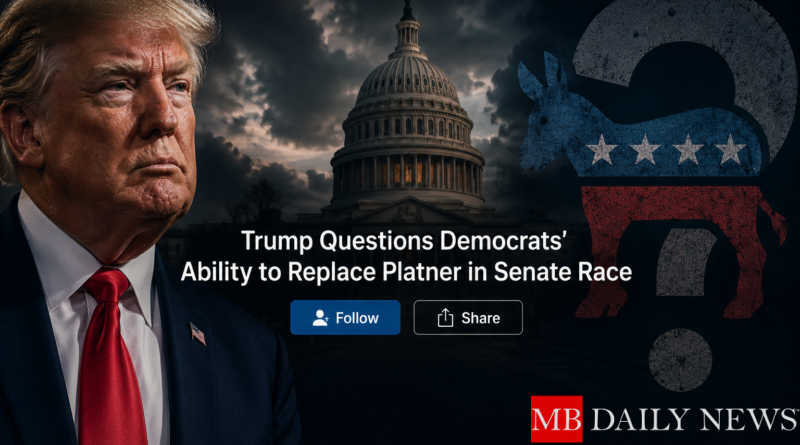 Trump Questions Democrats' Ability to Replace Platner in Senate Race