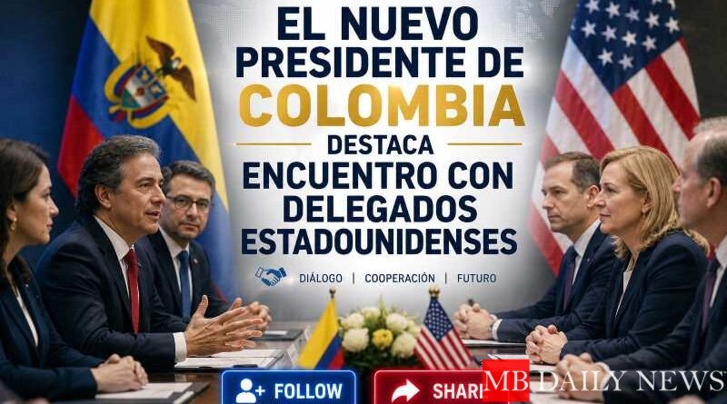 El nuevo presidente de Colombia destaca encuentro con delegados estadounidenses