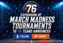 Expansion of March Madness Tournaments to 76 Teams Announced
