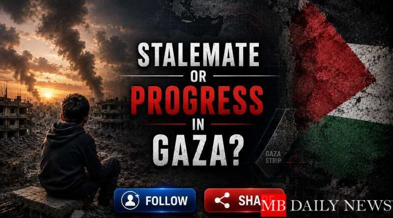 Stalemate or Progress in Gaza?