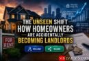 The Unseen Shift: How Homeowners Are Accidentally Becoming Landlords