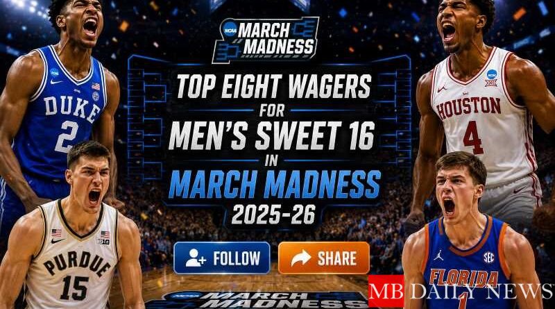 Top Eight Wagers for Men's Sweet 16 in March Madness 2025-26