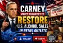Carney Urges Provinces to Restore U.S. Alcohol Sales in Retail Outlets