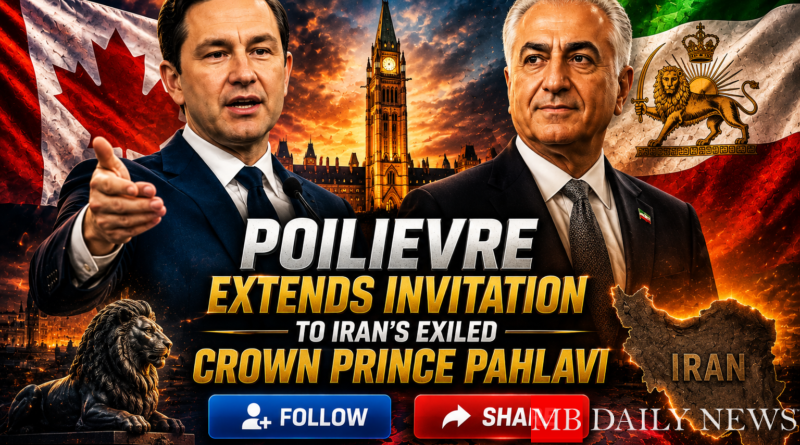 Poilievre Extends Invitation to Iran's Exiled Crown Prince Pahlavi