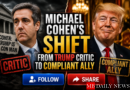 Michael Cohen's Shift: From Trump Critic to Compliant Ally