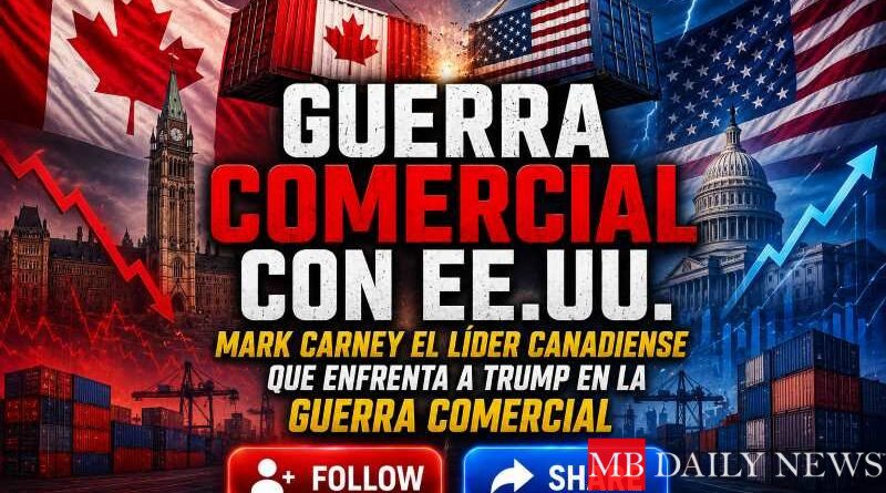Guerra Comercial Con Ee.uu. Mark Carney, el líder canadiense que enfrenta a Trump en la guerra comercial