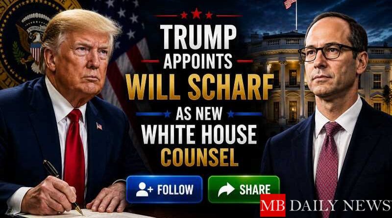 Trump Appoints Will Scharf as New White House Counsel